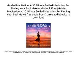 All of the meditations on this page are taken from our book 'mindfulness: Guided Meditation A 30 Minute Guided Mediation For Finding Your Soul