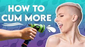 How to Cum More!💦 - YouTube