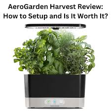 aerogarden harvest review how to setup
