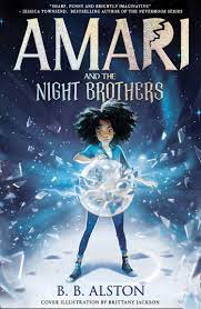 Amari and the Night Brothers: the most magical children's fantasy series of  2021. Perfect for fans of Percy Jackson and Men in Black! : Alston, BB:  Amazon.co.uk: Books