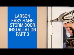 Easyhang Storm Door Install Part 2