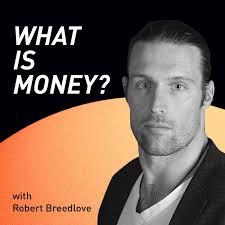 The "What is Money?" Show
