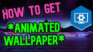 how to make animated wallpapers for