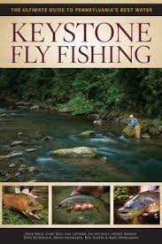 Keystone Fly Fishing The Ultimate Guide To Pennsylvanias Best Waters Paperback