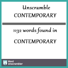unscramble contemporary unscrambled