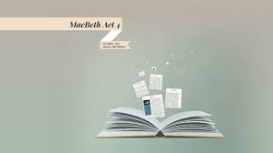 Macbeth Act 4 By Matthew Ouellet On Prezi