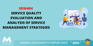 Maybe you would like to learn more about one of these? Sdm404 Service Quality Evaluation And Analysis Of Service Management Strategies