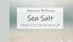 Sherwin Williams Sea Salt Review