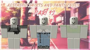 Roblox song ids 2019 900k music codes roblox officially. Aesthetic Shirts And Pants Codes Part 12 Youtube