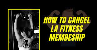how to cancel la fitness membership 4