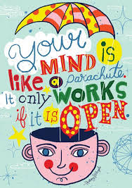 Your Mind Is Like A Parachute It Only Works If It Is Open