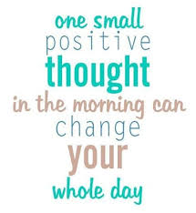 Famous joubert botha quote about positive. One Small Positive Thought In The Morning Can Change Your Whole Day Steemit