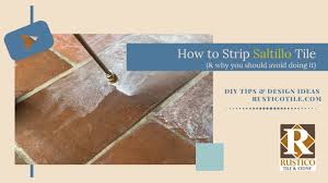 how to strip saltillo tile mexican