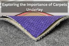 carpets underlay a guide to comfort