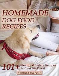 homemade dog food recipes 101 healthy