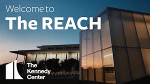 Welcome To The Reach The Kennedy Center