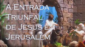 Resultado de imagem para A entrada triunfal de Jesus em Jerusalém: