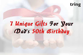 7 unique gifts for your dad s 50th