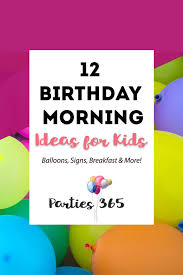 12 birthday morning ideas for kids