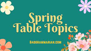 spring table topics springtime