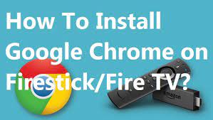 Chrome on firestick google chrome is an application that works as a bridge between the human and the internet world. How To Install Google Chrome On Firestick Amazon Fire Tv