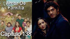 Amor De Familia - Capítulo 138 - Vídeo Dailymotion