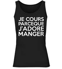 T Shirt Design For Fitness Je Cours Parceque Jadore Manger Planet Fitness T Shirt Size Chart