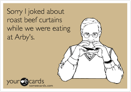 sorry i joked about roast beef curtains