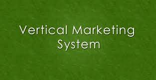 basics of vertical marketing systems