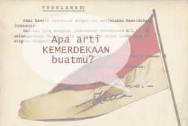 Jelaskan makna proklamasi kemerdekaan bagi bangsa indonesia dilihat dari aspek hukum. Apa Arti Kemerdekaan Buatmu Buset Indonesian Magazine In Australia