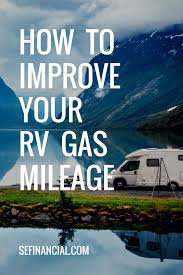 How To Improve Rv Gas Mileage Fuel Economy Chart Included