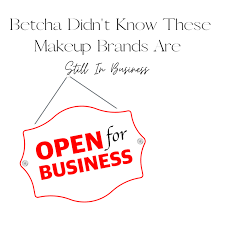 makeup brands are still in business