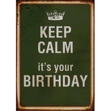 keep calm it s your birthday