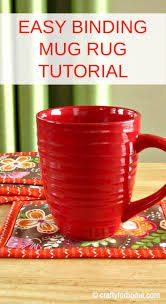 easy binding mug rug crafty for home