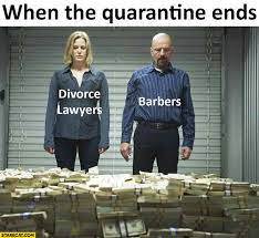 ⚖️ we provide a fresh supply of lawyer memes ig community of lawyers & law students. When The Quarantine Ends Divorce Lawyers And Barber Rich Starecat Com