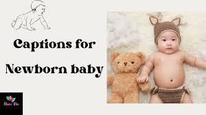 100 cute captions for newborn baby boy