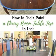 How To Chalk Paint A Table Top To Last