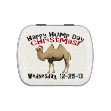 Hump day means mid of the week and you are 50% near to weekend. Happy Hump Day Christmas Funny Wednesday Camel Jelly Belly Candy Tin Zazzle Com