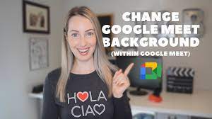 how to change background in google meet