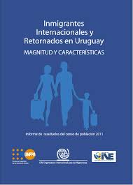 UNFPA Uruguay | Inmigrantes internacionales y retornados en Uruguay:  magnitud y características