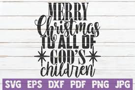 Merry Christmas To All Of God S Children Graphic By Mintymarshmallows Creative Fabrica