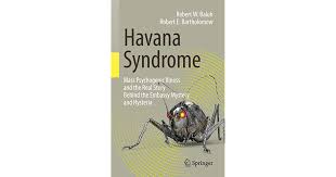 Austrian authorities said they are investigating reports that us diplomats in vienna have experienced symptoms of a mystery illness known as . Havana Syndrome Mass Psychogenic Illness And The Real Story Behind The Embassy Mystery And Hysteria By Robert W Baloh