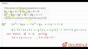 if the system of following equations in x and y `2x+3y+4=0,3x+5y+6=0` `2x^(2 )+6xy+5y^(2)+8x+12y+1=t` - YouTube
