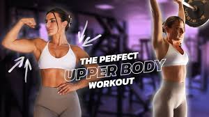 the ultimate upper body workout for