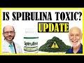 is spirulina toxic update dr greger