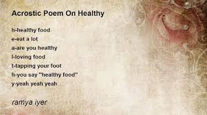 acrostic poem on healthy poem by ramya iyer