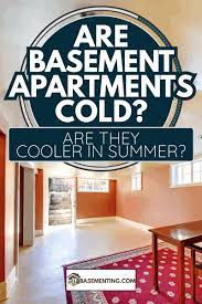 are basement apartments cold are they