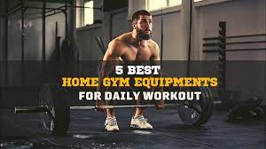 home gym equipments for daily workout