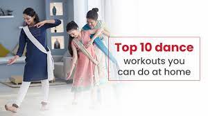 top 10 dance workouts you can do at