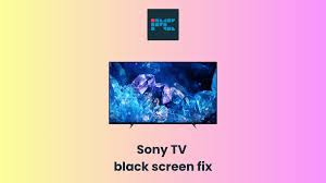 sony tv black screen how to fix